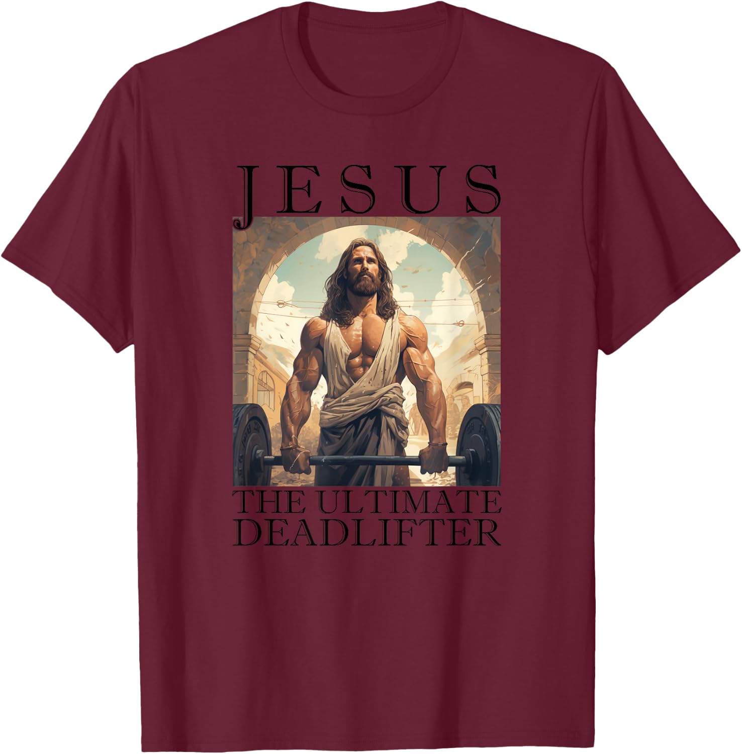Jesus The Ultimate Deadlifter | Funny Christian Lifting Gym T-Shirt - T-Shirt | Maroon