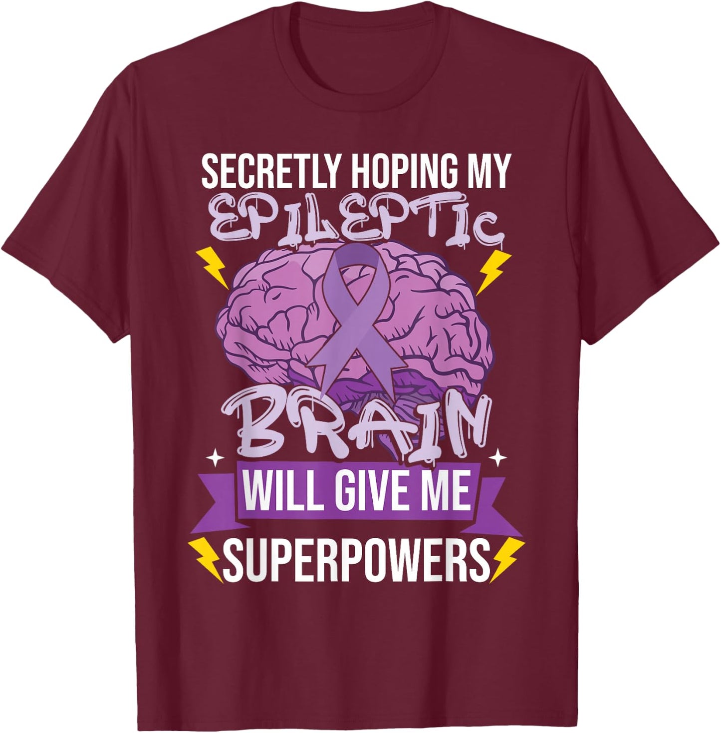 Funny Epilepsy T-Shirt - T-Shirt | Maroon