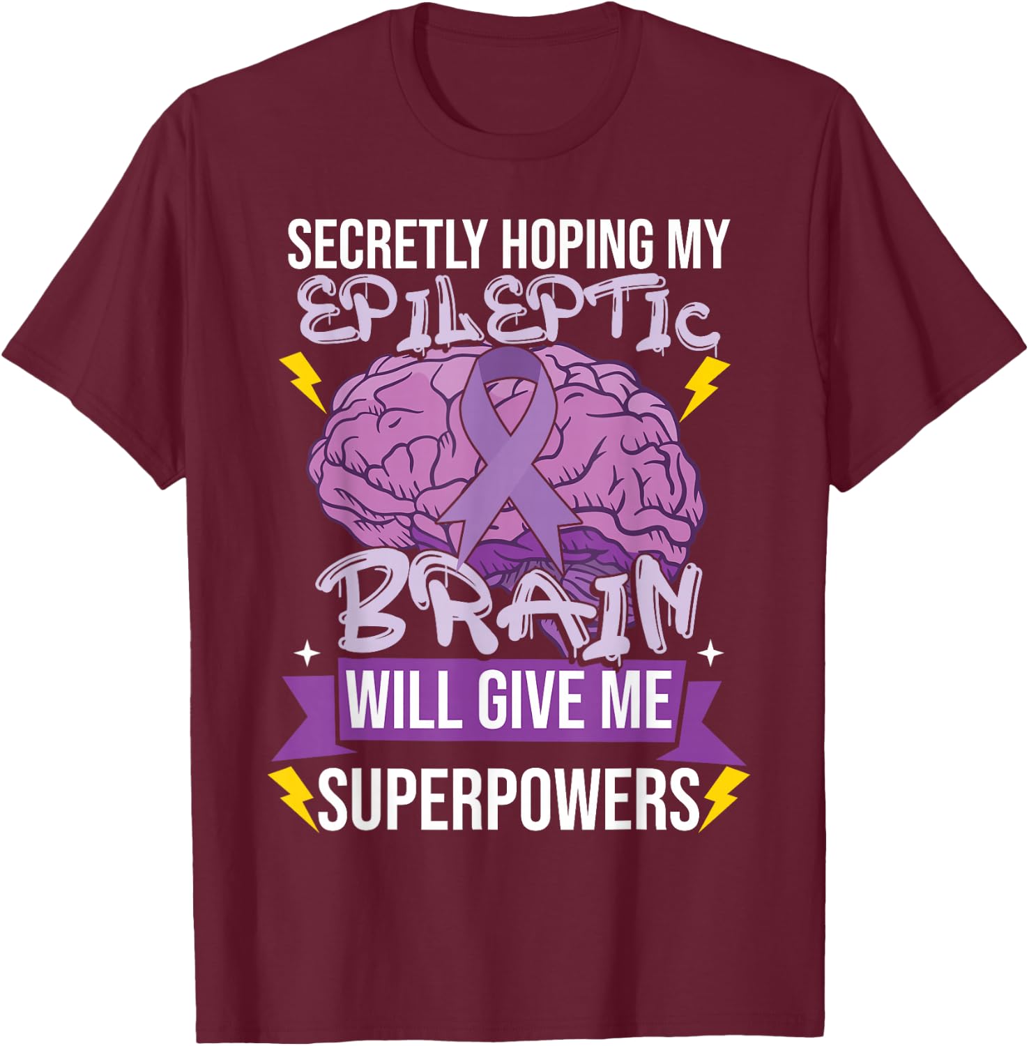 Funny Epilepsy T-Shirt - T-Shirt | Maroon