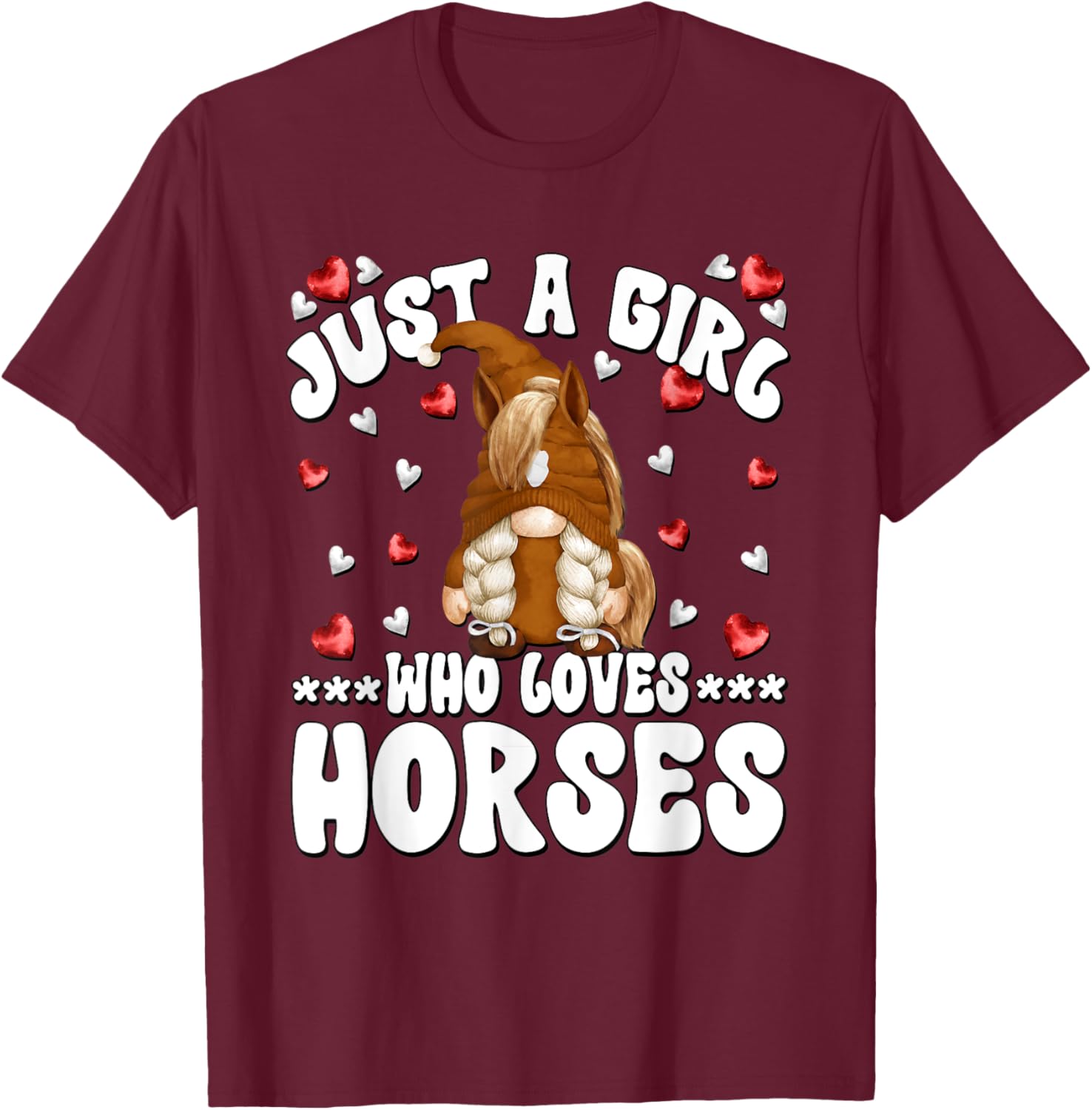 Cute Horse Riding Gnome Graphic Just A Girl Who Loves Horses T-Shirt - T-Shirt | Maroon