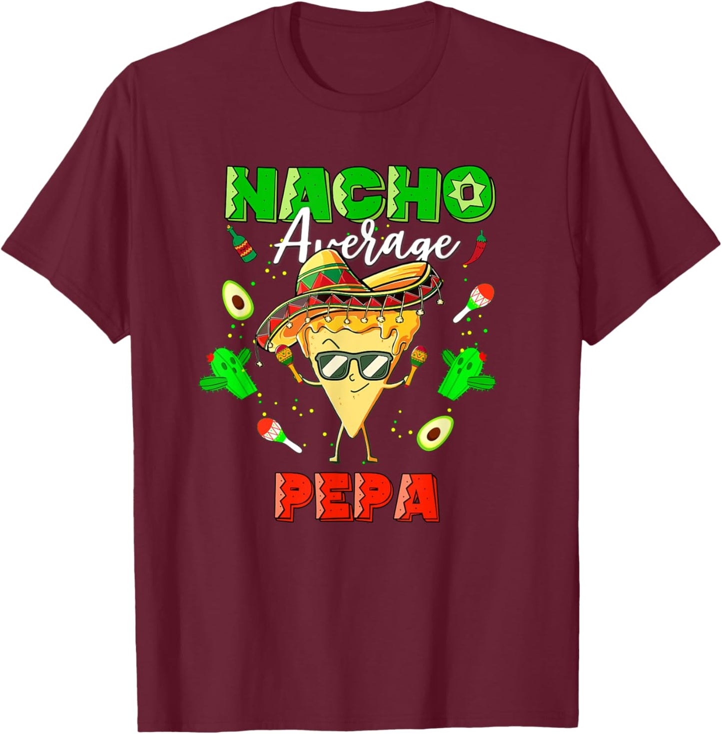 Mexican Nacho Average Pepa T-Shirt - T-Shirt | Maroon