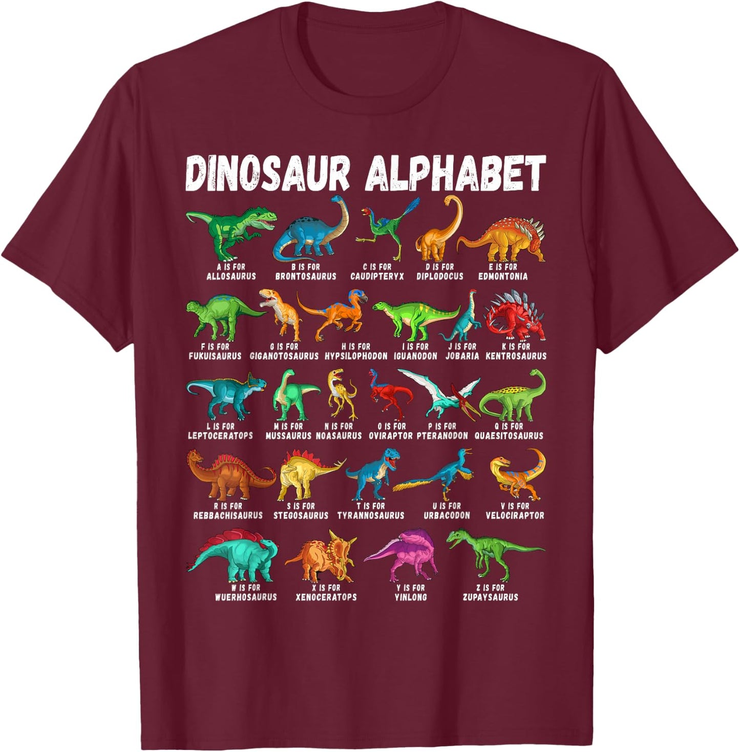 Types Of Dinosaurs Alphabet A-Z ABC Dino Identification T-Shirt - T-Shirt | Maroon