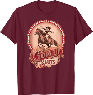 Giddy Up Sluts Vintage Cowgirl Country Western Barrel Racer T-Shirt - T-Shirt | Maroon