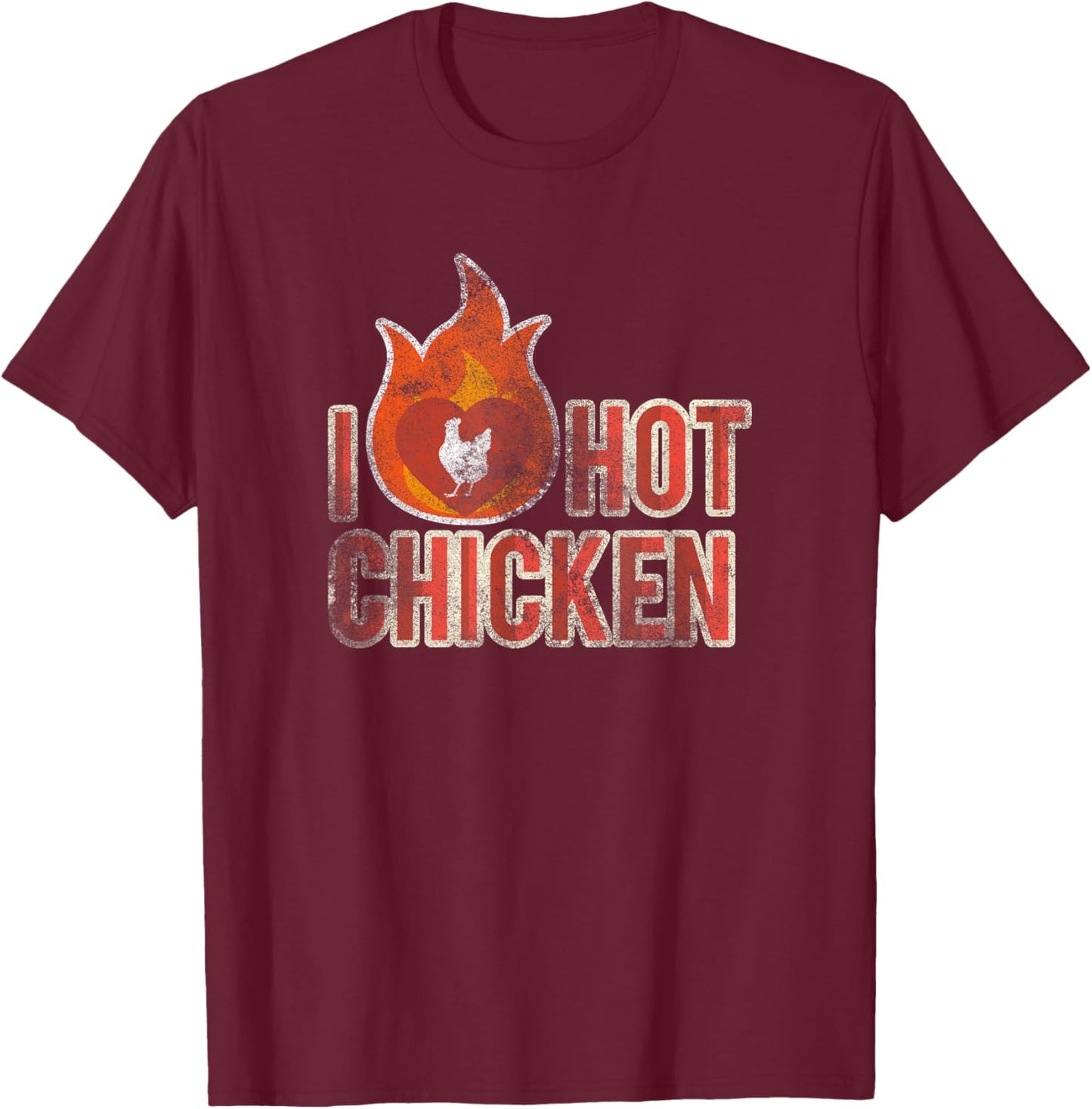 Vintage I Love Hot Chicken Shirt T-Shirt - T-Shirt | Maroon