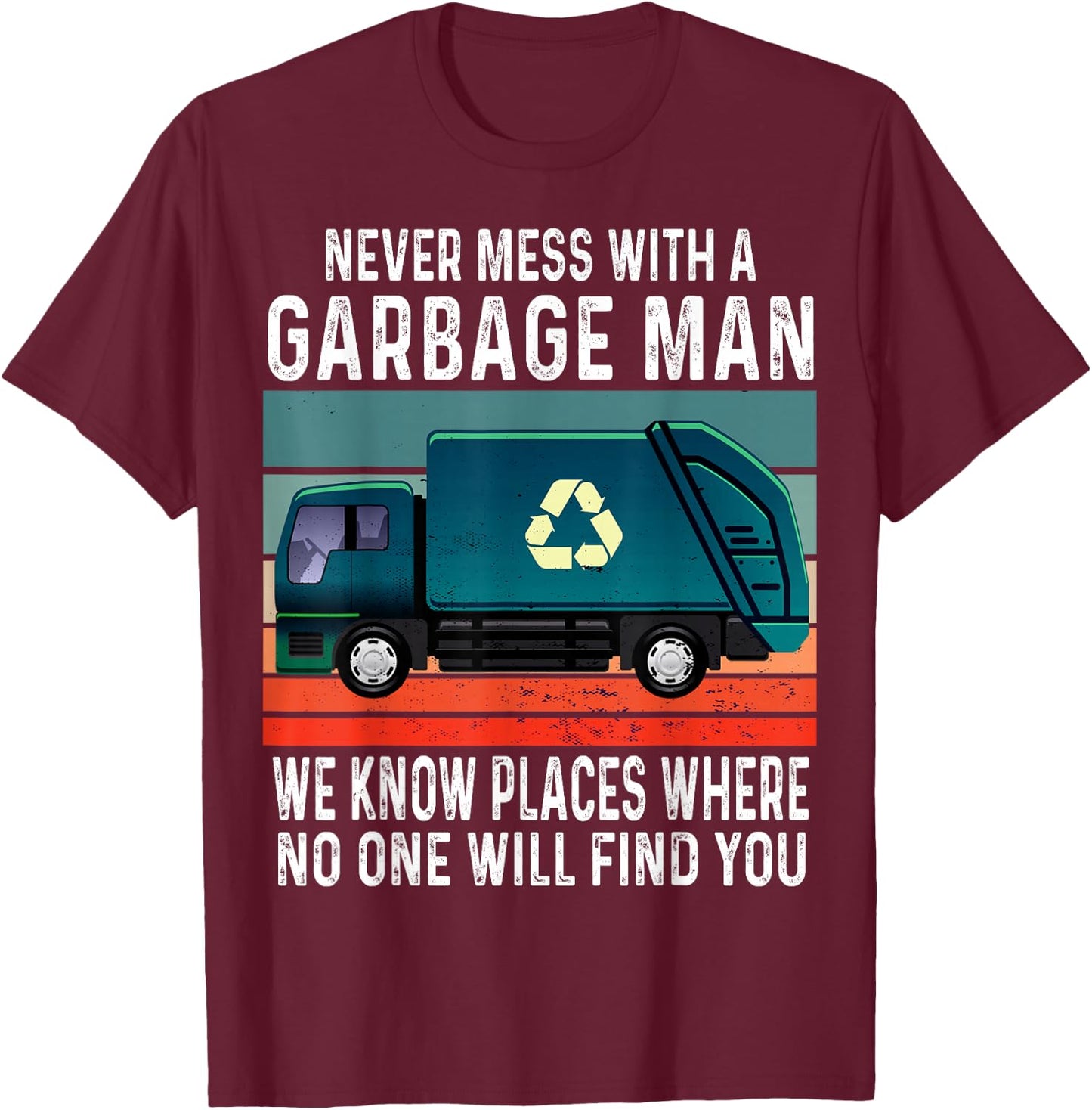 Garbage Man Funny Garbage Truck Men T-Shirt - T-Shirt | Maroon