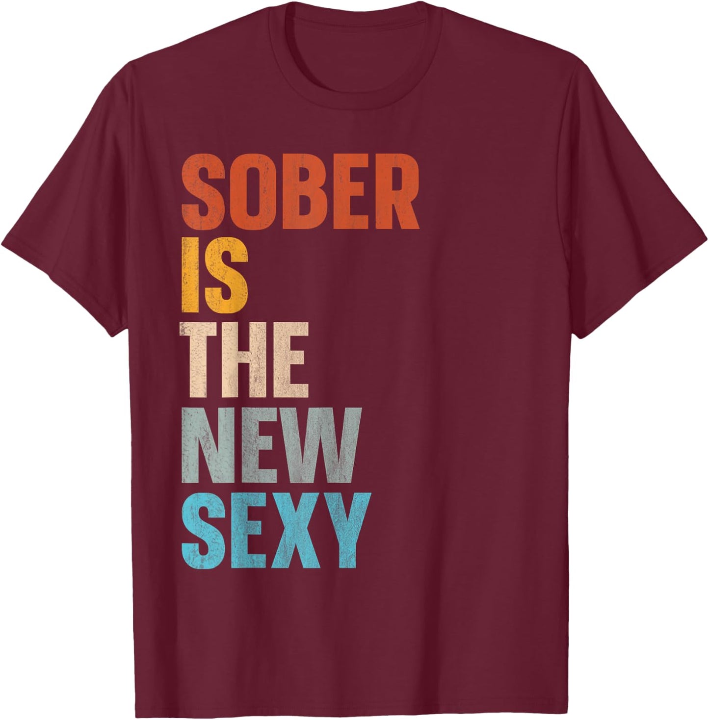Sober Is The New Sexy T-Shirt - T-Shirt | Maroon