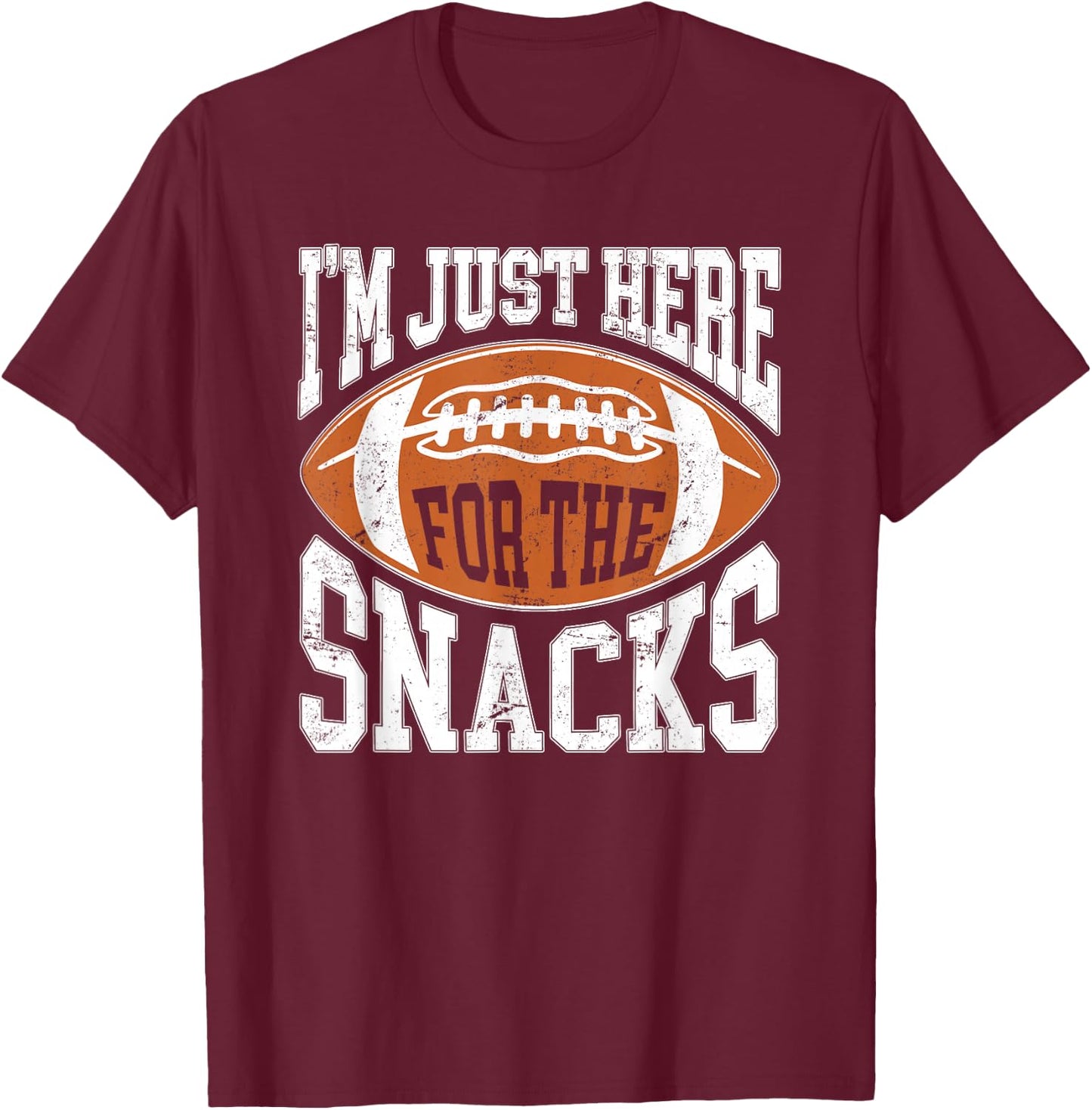 I'm Just Here for the Snacks Funny Football Watching T-Shirt - T-Shirt | Maroon