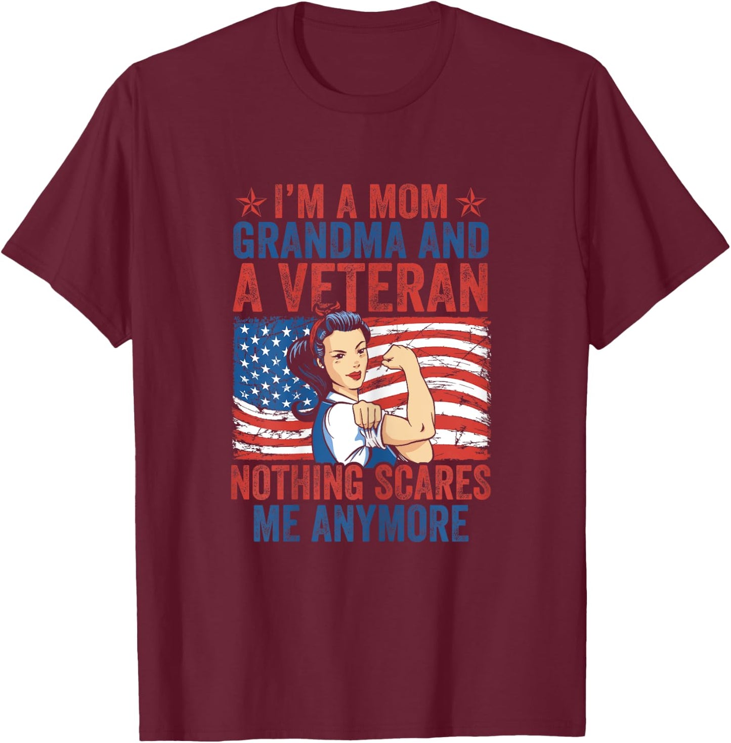 Female Veteran I'm A Mom Grandma And A Veteran Veteran's Day T-Shirt - T-Shirt | Maroon