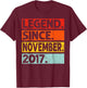 Legend Since November 2017 Birthday November 2017 Vintage T-Shirt - T-Shirt | Maroon