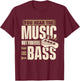 You Feel The Bass - Bassist Bass Guitar Player Guitarist T-Shirt - T-Shirt | Maroon
