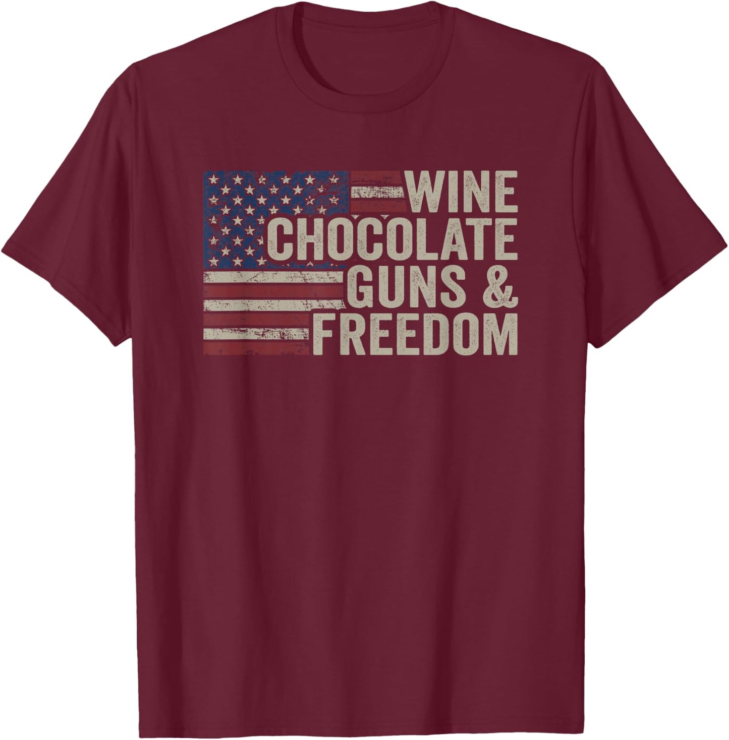 Wine Chocolate Guns & Freedom - Vintage USA Funny Pro Gun T-Shirt - T-Shirt | Maroon