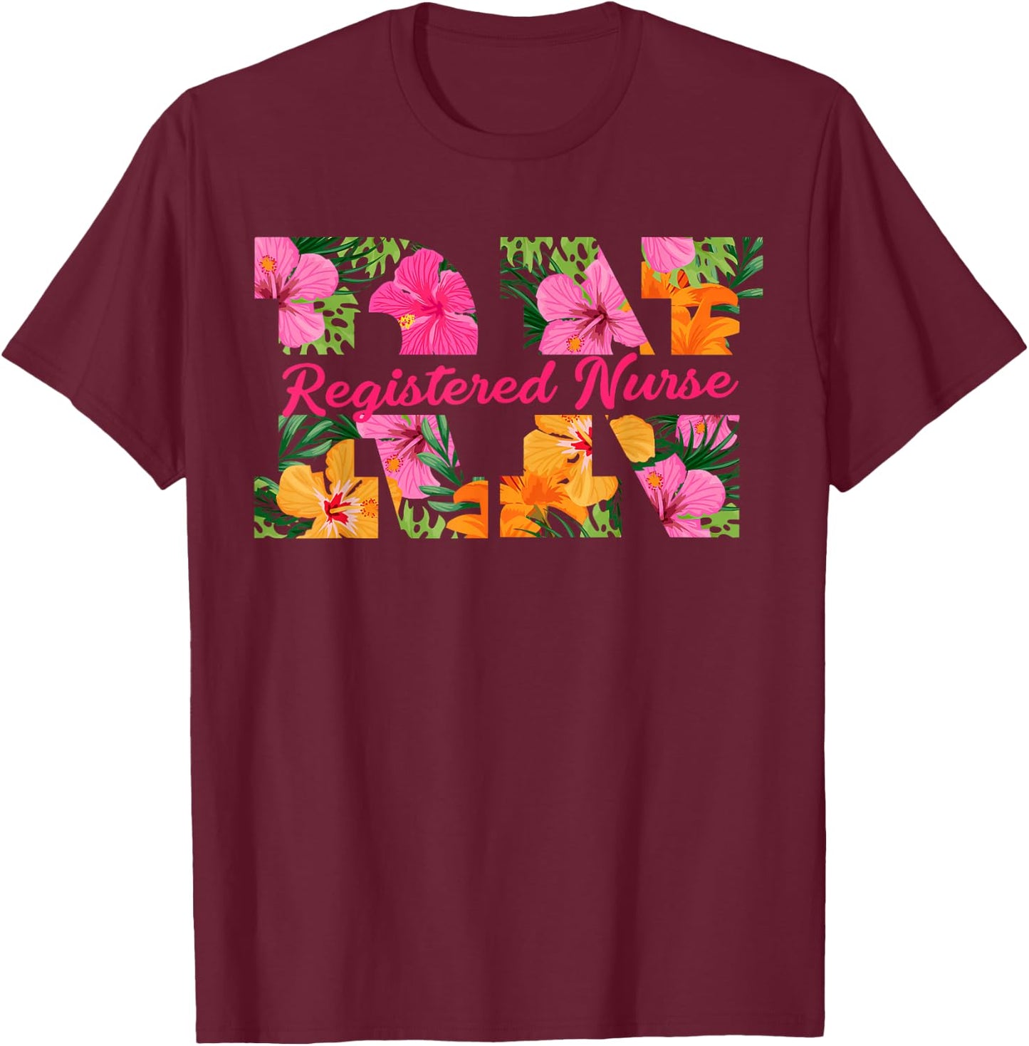 RN Aloha Nurse Tropical Flowers Summer Hawaii RN Beach Vibe T-Shirt - T-Shirt | Maroon