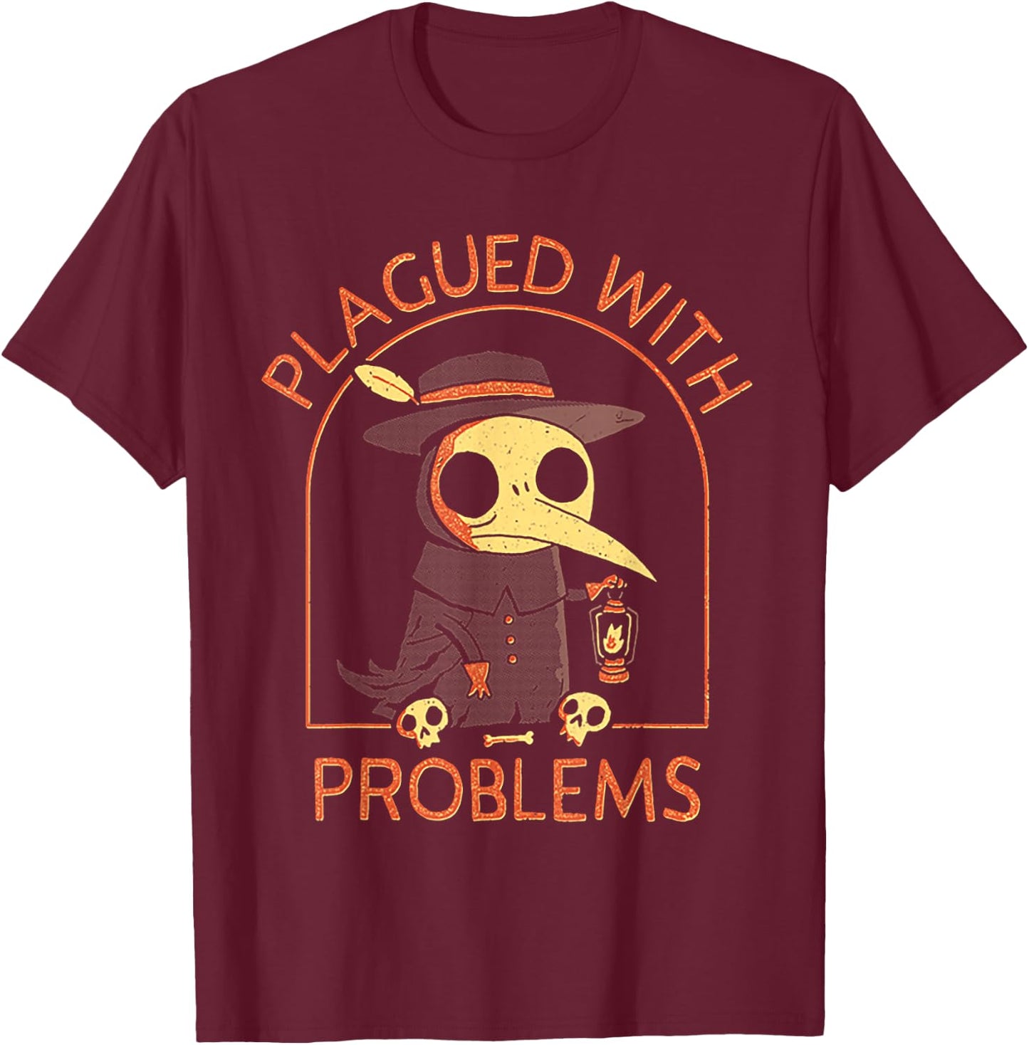 Plagued With Problems Plague Doctor T-Shirt - T-Shirt | Maroon