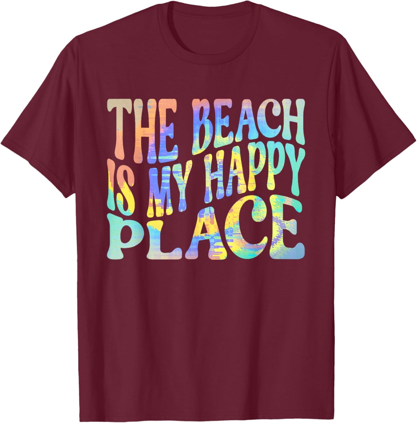 The Beach Is My Happy Place Fun Summer Beach Lover T-Shirt - T-Shirt | Maroon