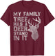My Family Tree Has A Deer Stand In It Funny Deer Hunting T-Shirt - T-Shirt | Maroon