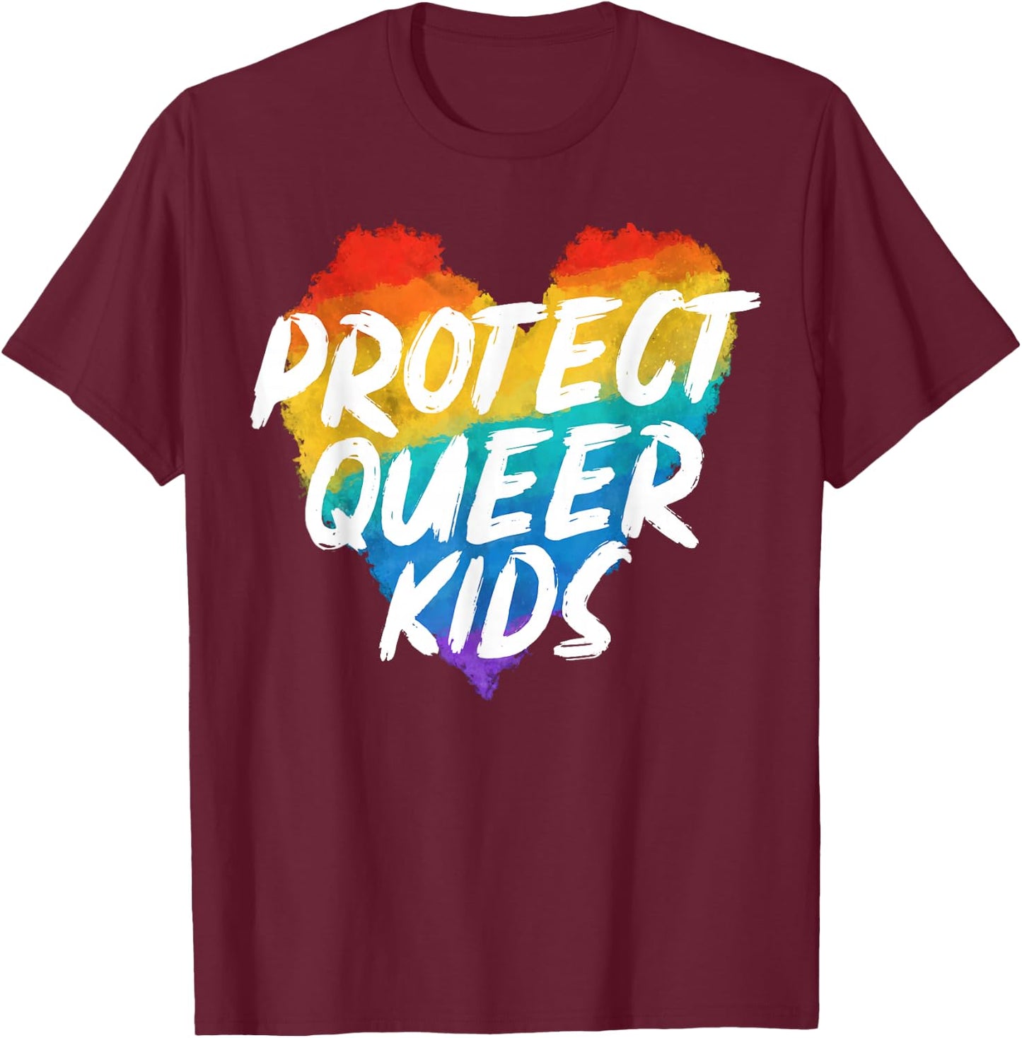 Protect The Queer Kids Rainbow Pride Month T-Shirt - T-Shirt | Maroon