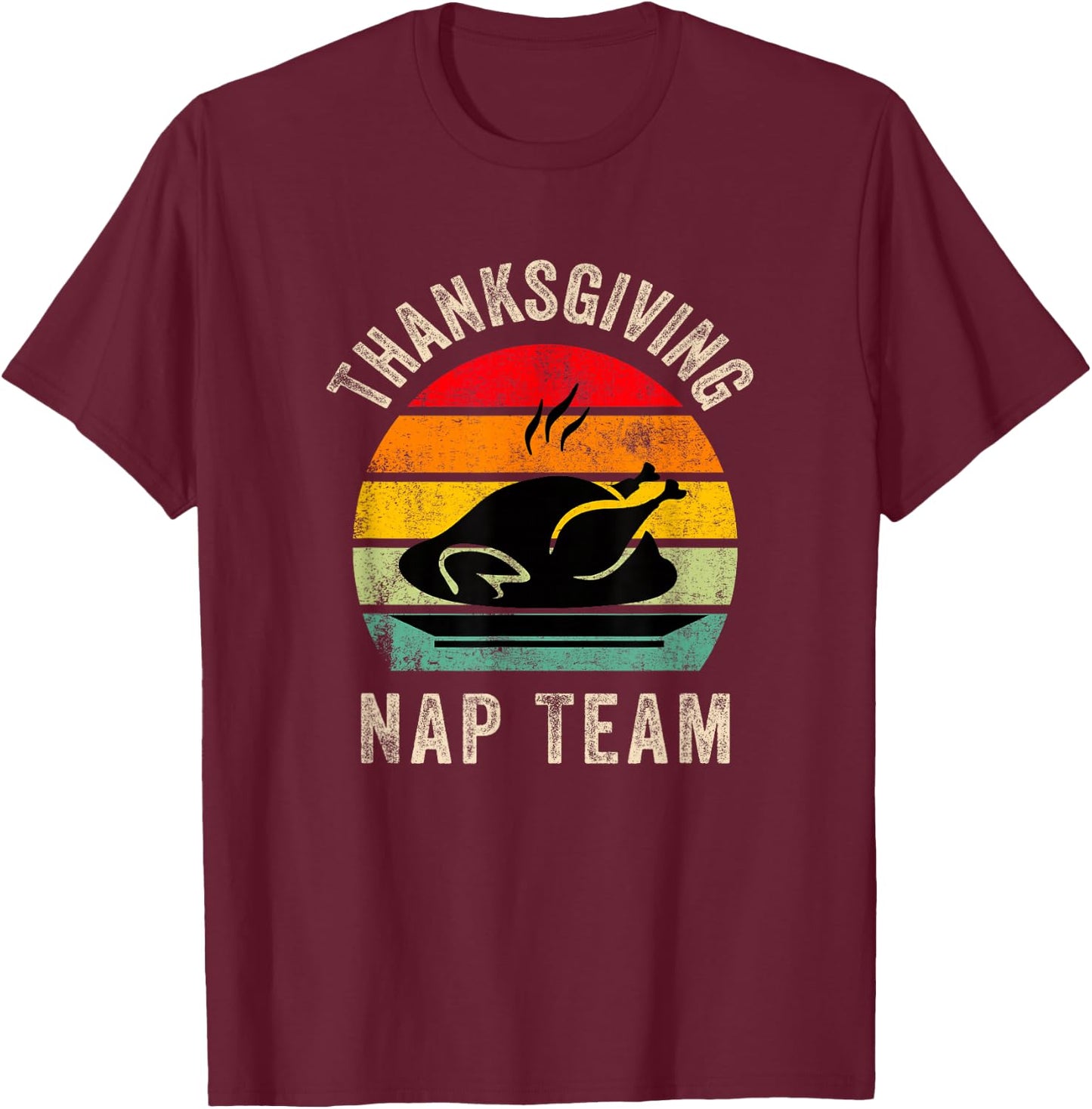 Thanksgiving Nap Team,Funny Thanksgiving Turkey Day Family T-Shirt - T-Shirt | Maroon