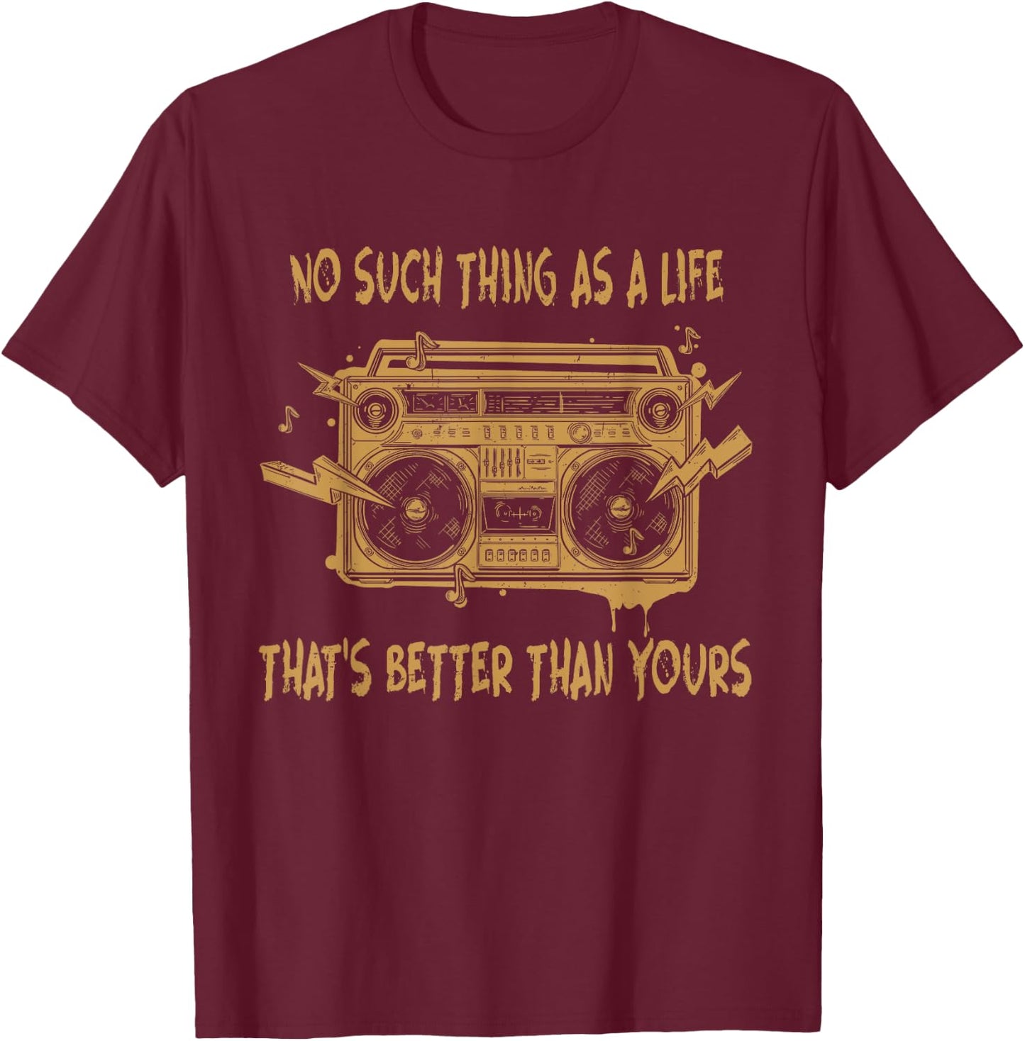 No Such Thing As A Lifes Thats Better Than Yours Cassette T-Shirt - T-Shirt | Maroon