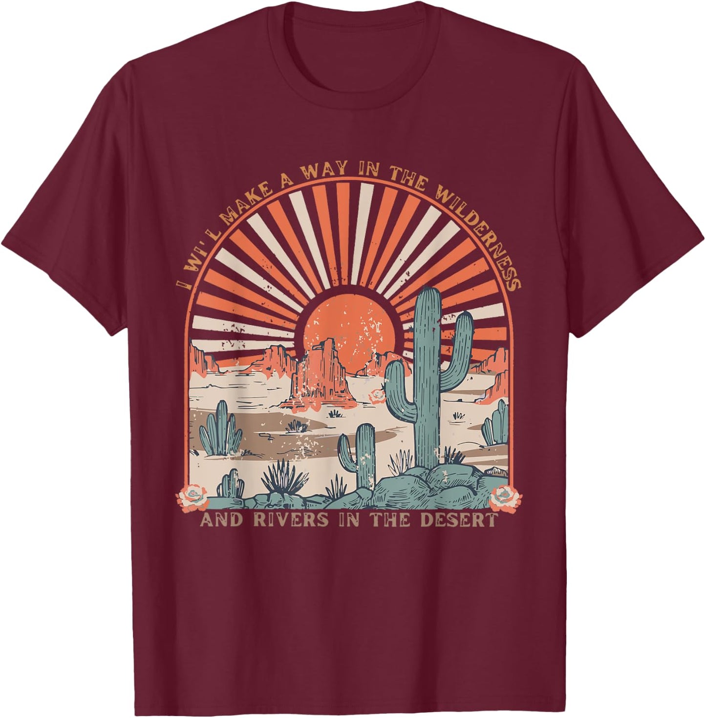 I Will Makes A Way In The Wilderness, Isaiah 43:19 Christian T-Shirt - T-Shirt | Maroon