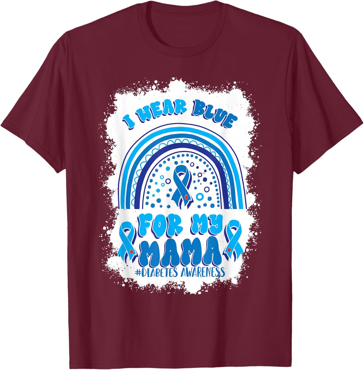I Wear Blue For My Mama Support Diabetes Awareness T-Shirt - T-Shirt | Maroon