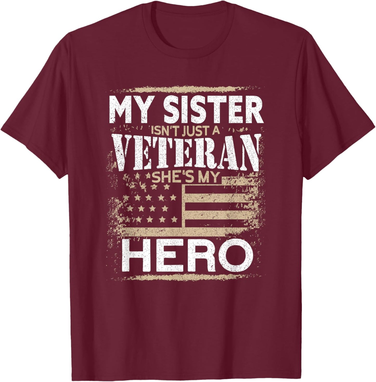 My Sister My Hero | USA Flag Proud American Veteran Sister T-Shirt - T-Shirt | Maroon