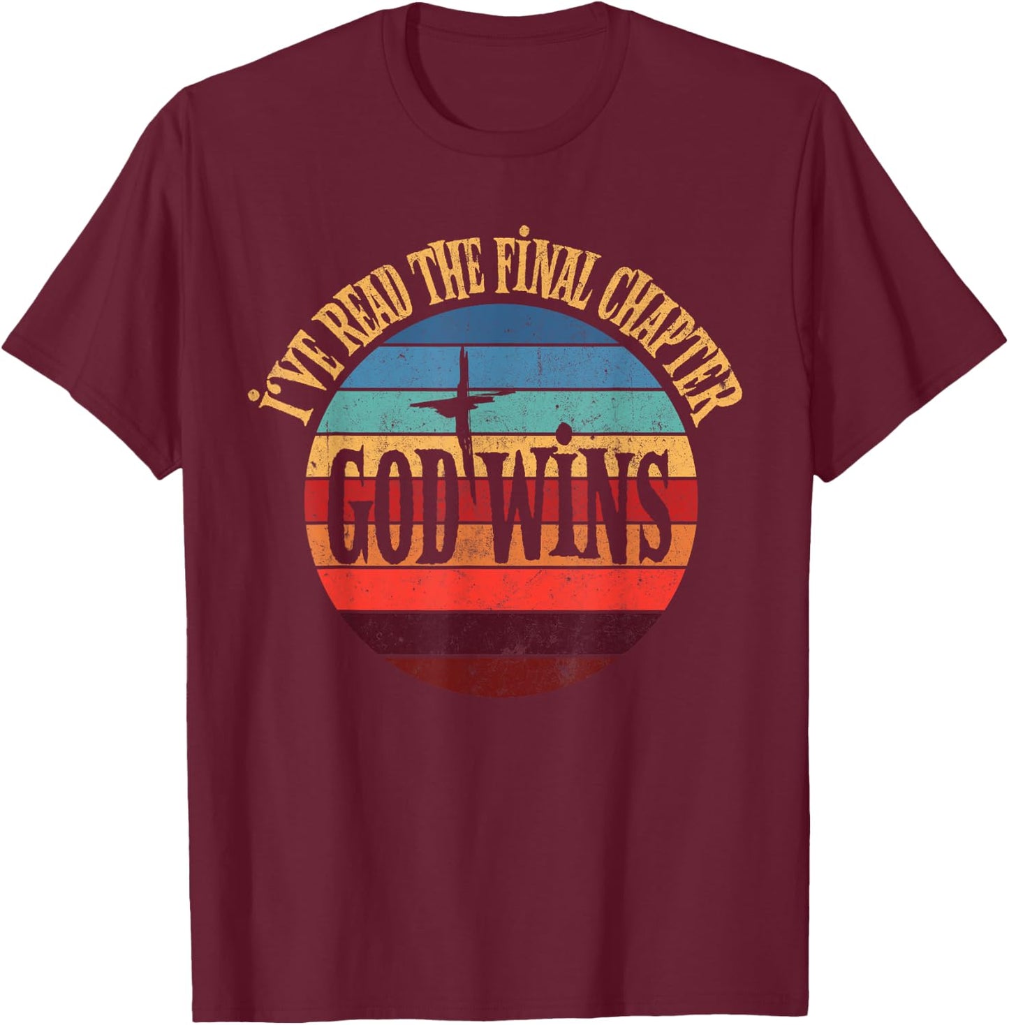 I've Read The Final Chapter God Wins Jesus Christian Bible T-Shirt - T-Shirt | Maroon