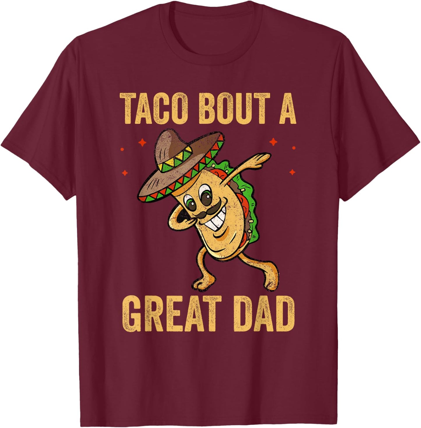 Taco Bout a Great Dad Funny Dad Joke T-Shirt - T-Shirt | Maroon