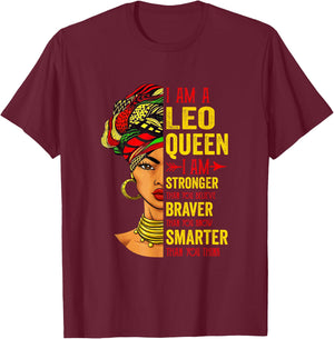 Leo Queen I Am Stronger Birthday for Leo Zodiac T-Shirt - T-Shirt | Maroon
