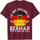 I'm Not Yelling I'm German Eagle Flag Funny German Sayings T-Shirt - T-Shirt | Maroon