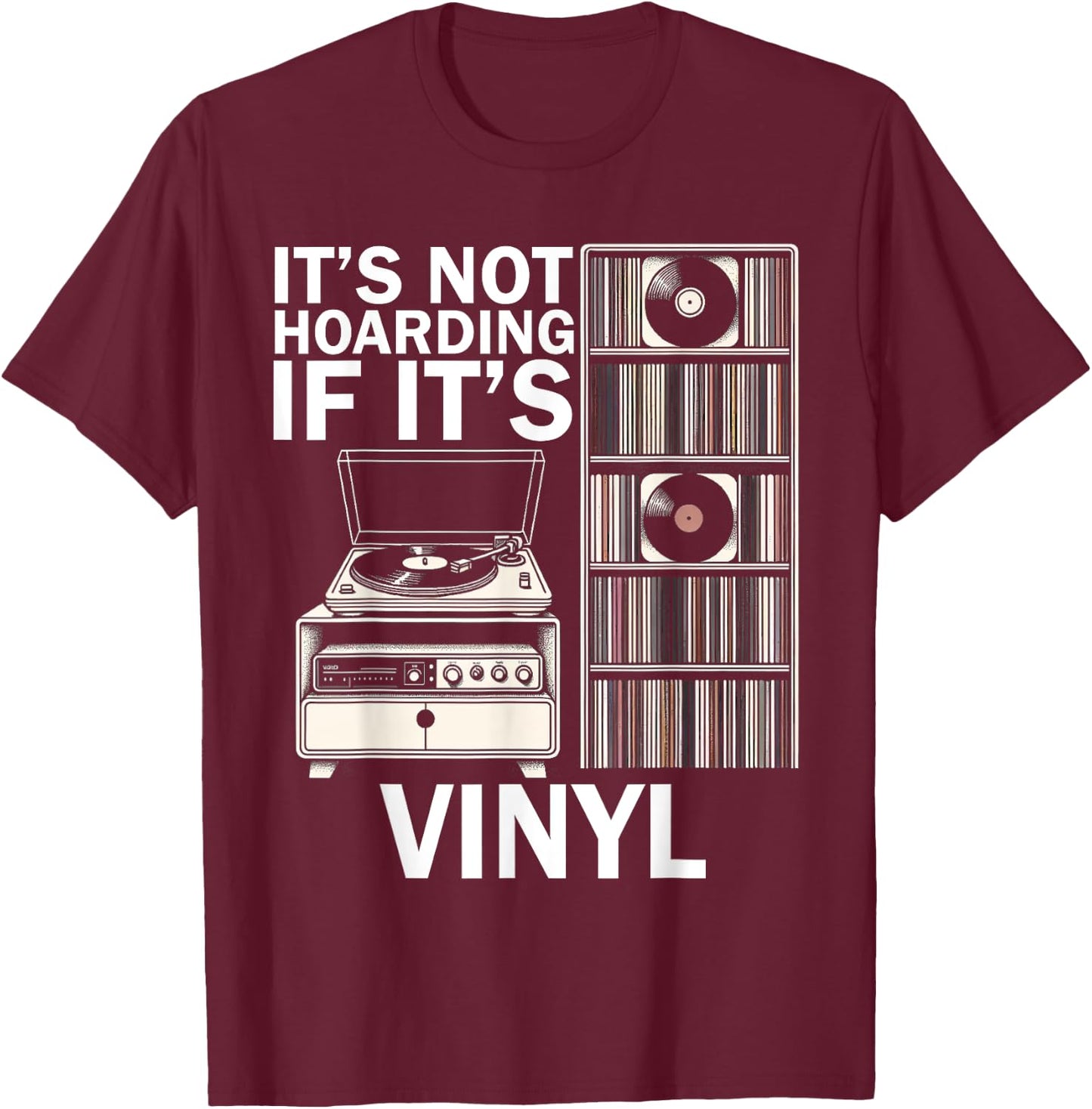 Retro Vinyl Records Player Lover Vinyl Record Music Hoarding T-Shirt - T-Shirt | Maroon