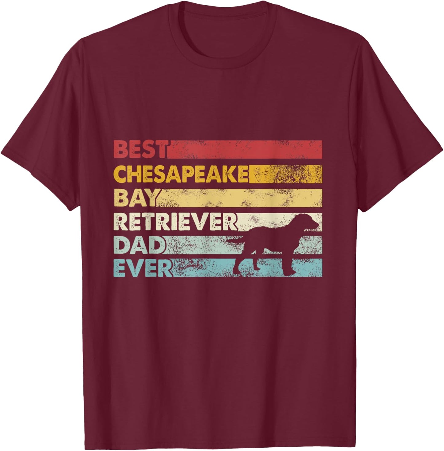 Best Dog Dad Ever - Father Chesapeake Bay Retriever Men Women T-Shirt - T-Shirt | Maroon