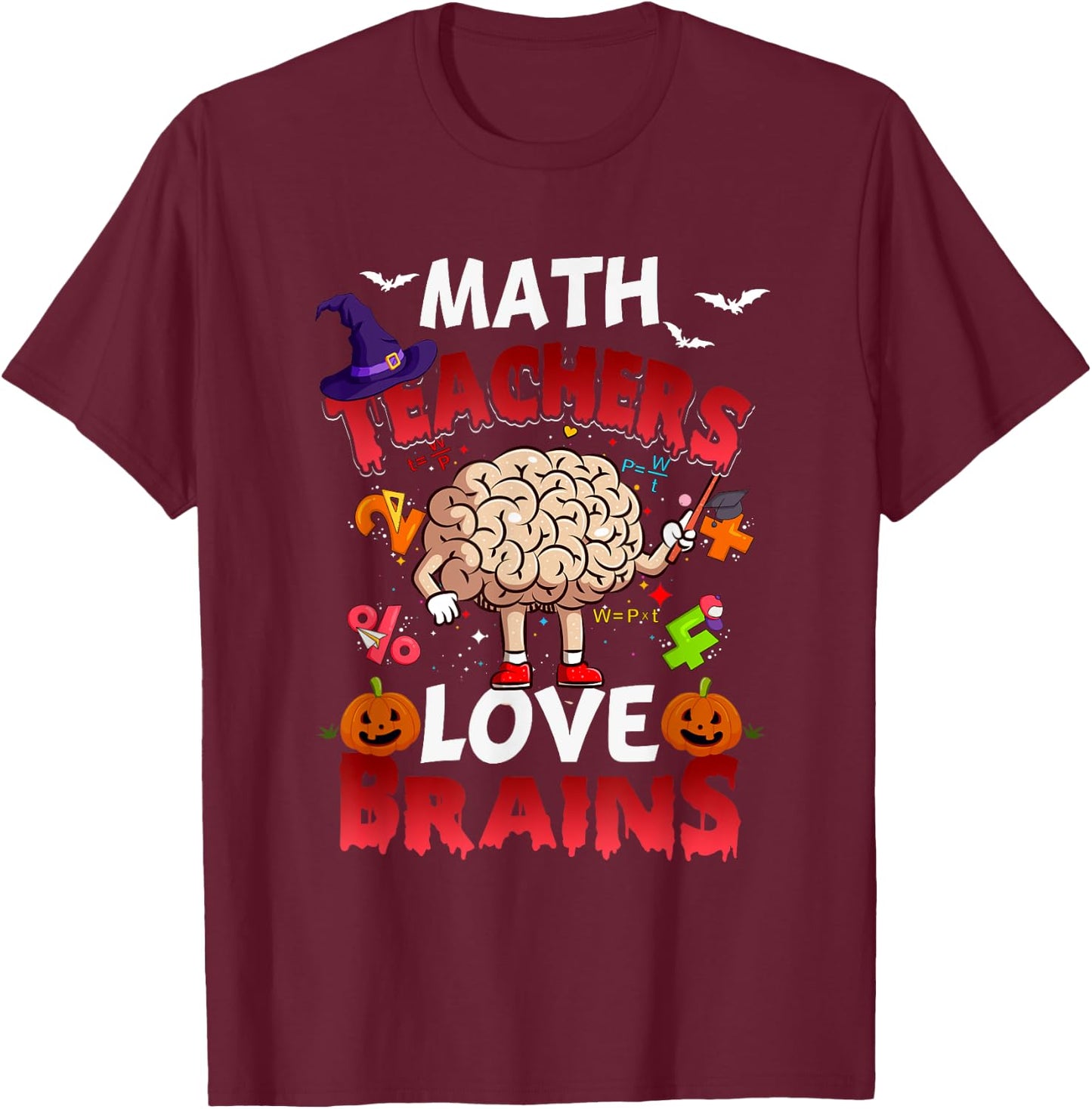 Math Teachers Love Brains Mathematic Halloween Math Teacher Women T-Shirt - T-Shirt | Maroon