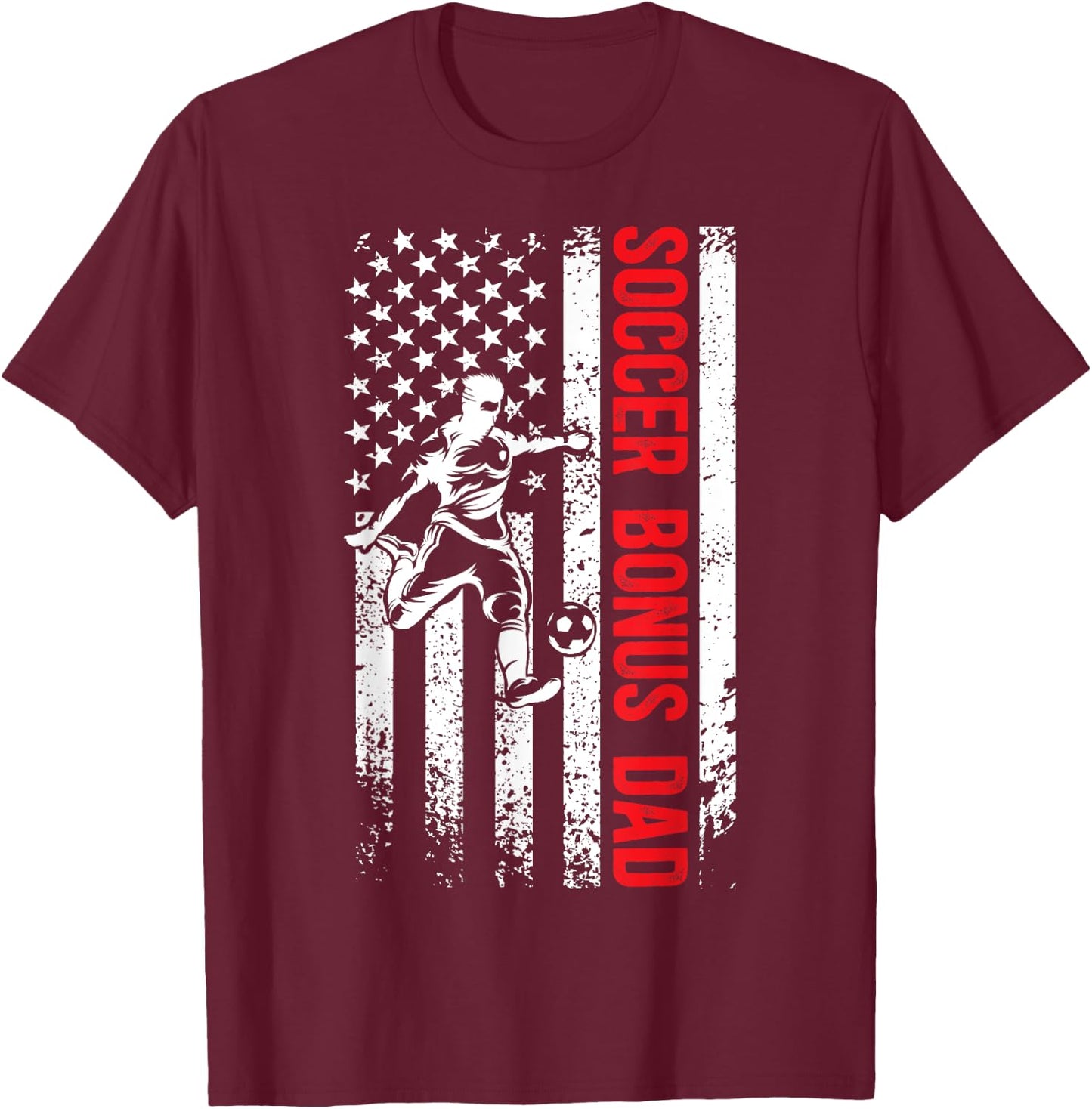 Soccer Bonus Dad Of A Soccer Player Bonus Dad US Flag T-Shirt - T-Shirt | Maroon