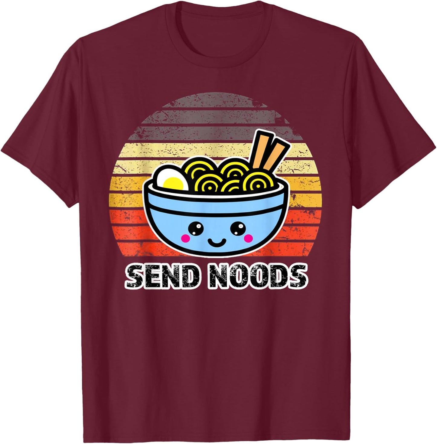 Send Noods Funny Great Ramen Noodle T-Shirt - T-Shirt | Maroon