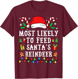 Most Likely To Feed Santa's Reindeer Christmas T-Shirt - T-Shirt | Maroon