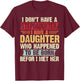 I Dont Have a Stepdaughter Funny Step Dad From Daughter T-Shirt - T-Shirt | Maroon