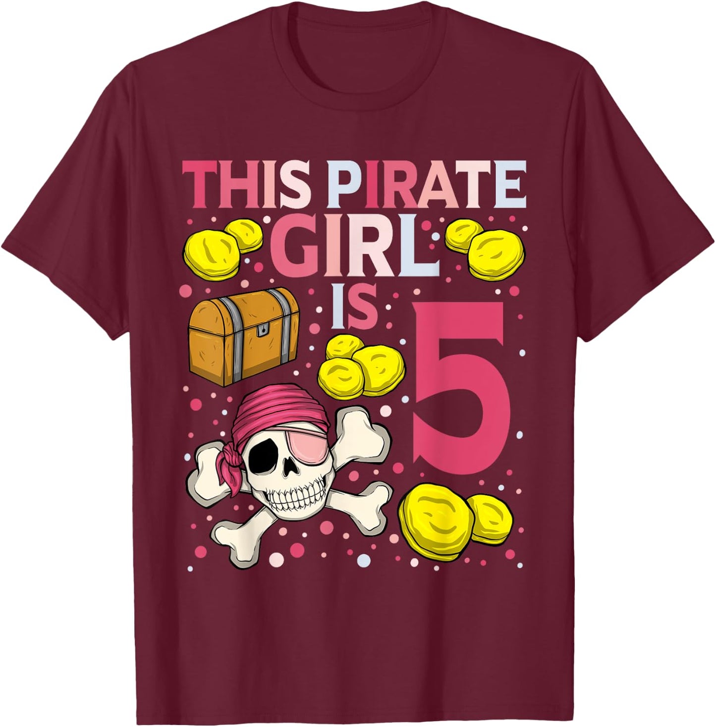 Pirate Birthday Shirt Girls 5th Pirate Theme Birthday Party T-Shirt - T-Shirt | Maroon
