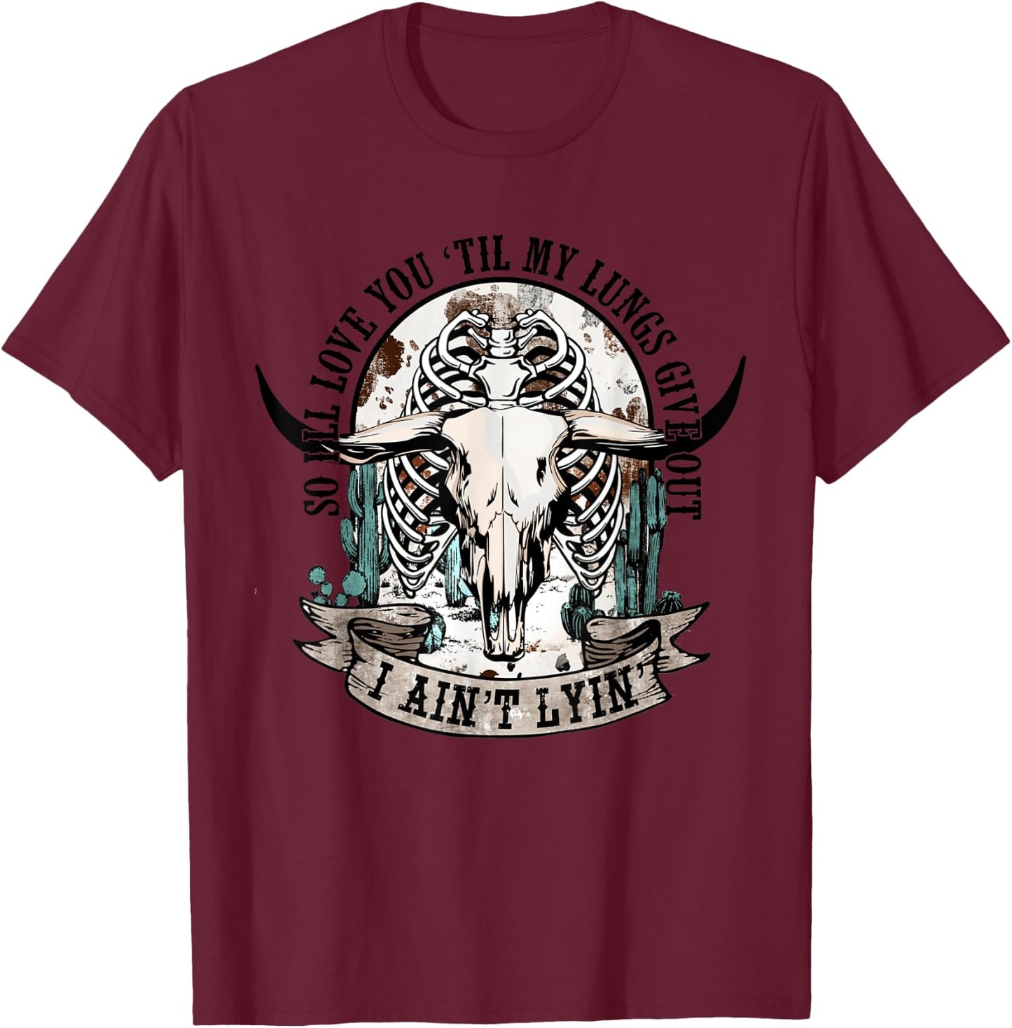 So I'll Love You 'Til My Lungs Give Out Apparel T-Shirt - T-Shirt | Maroon