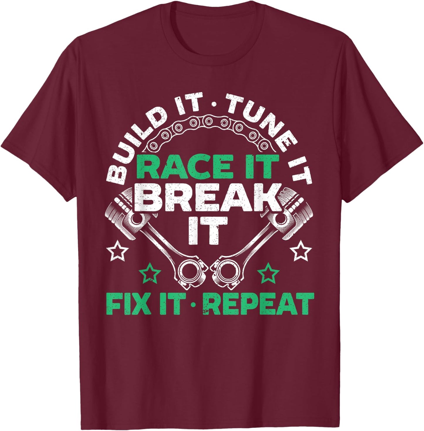 Build It Tune It Race It Break It Fix It Repeat Motorsport T-Shirt - T-Shirt | Maroon