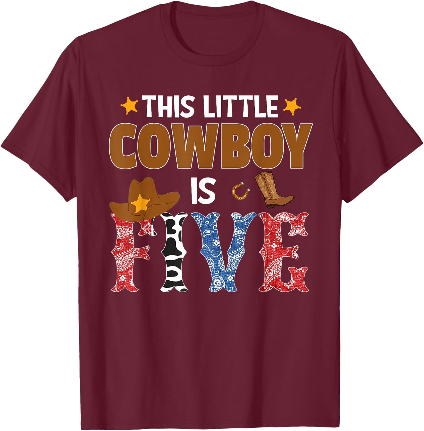 Five Year Old Cowboy 5th Birthday Party Western Rodeo Theme T-Shirt - T-Shirt | Maroon