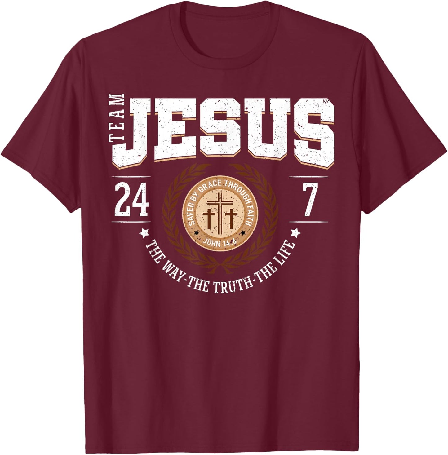 Team Jesus 24 7 The Way The Truth The Life T-Shirt - T-Shirt | Maroon