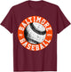 Baltimore Baseball Retro Vintage Design Baseball Lover T-Shirt - T-Shirt | Maroon