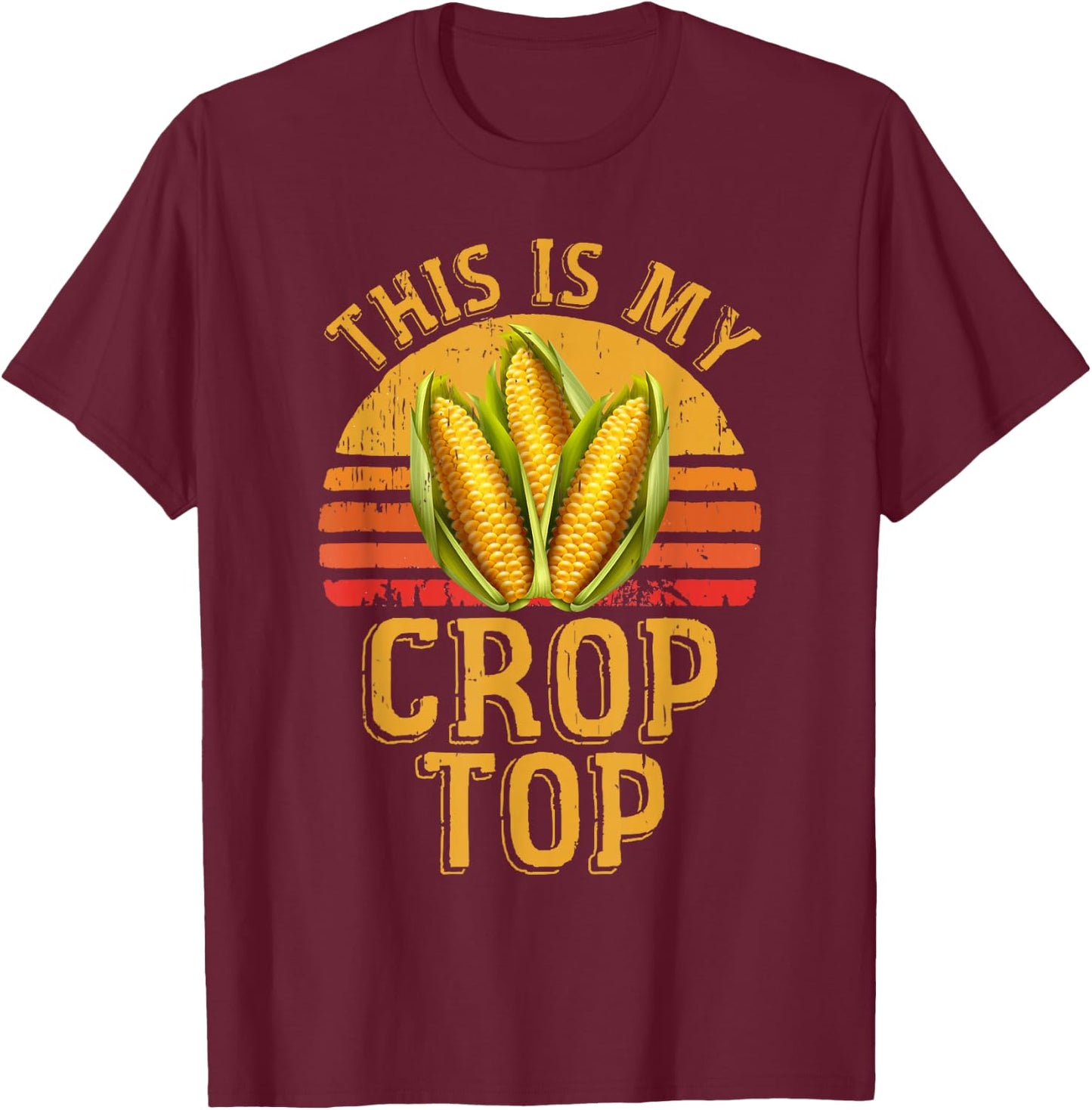 This Is My Crop Top Funny Farmer Farming Corn Lover Retro T-Shirt - T-Shirt | Maroon