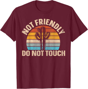 Not Friendly Do Not Touch T-Shirt - T-Shirt | Maroon