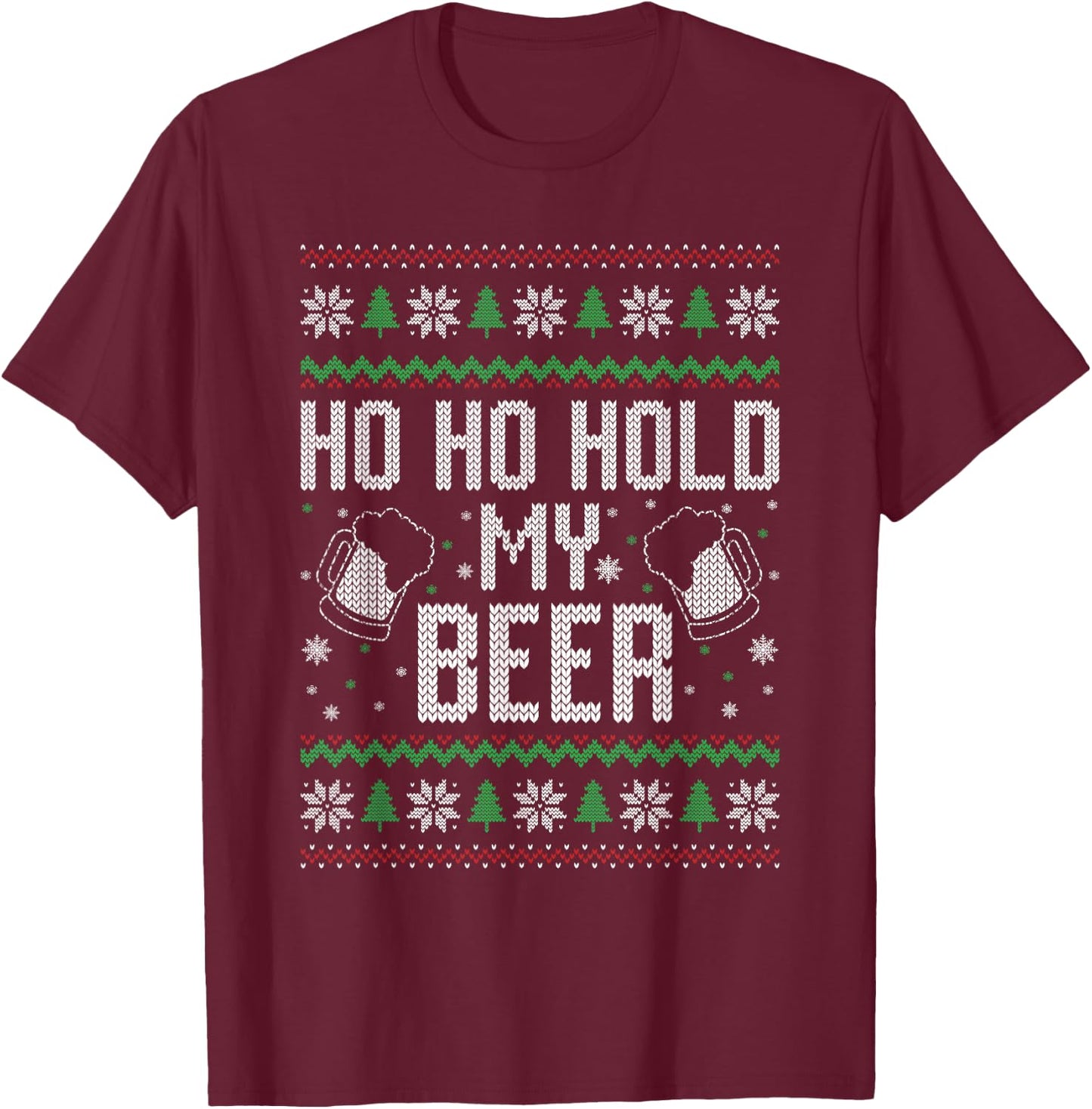 Ho Ho Hold My Beer Ugly Christmas Xmas Costume T-Shirt - T-Shirt | Maroon
