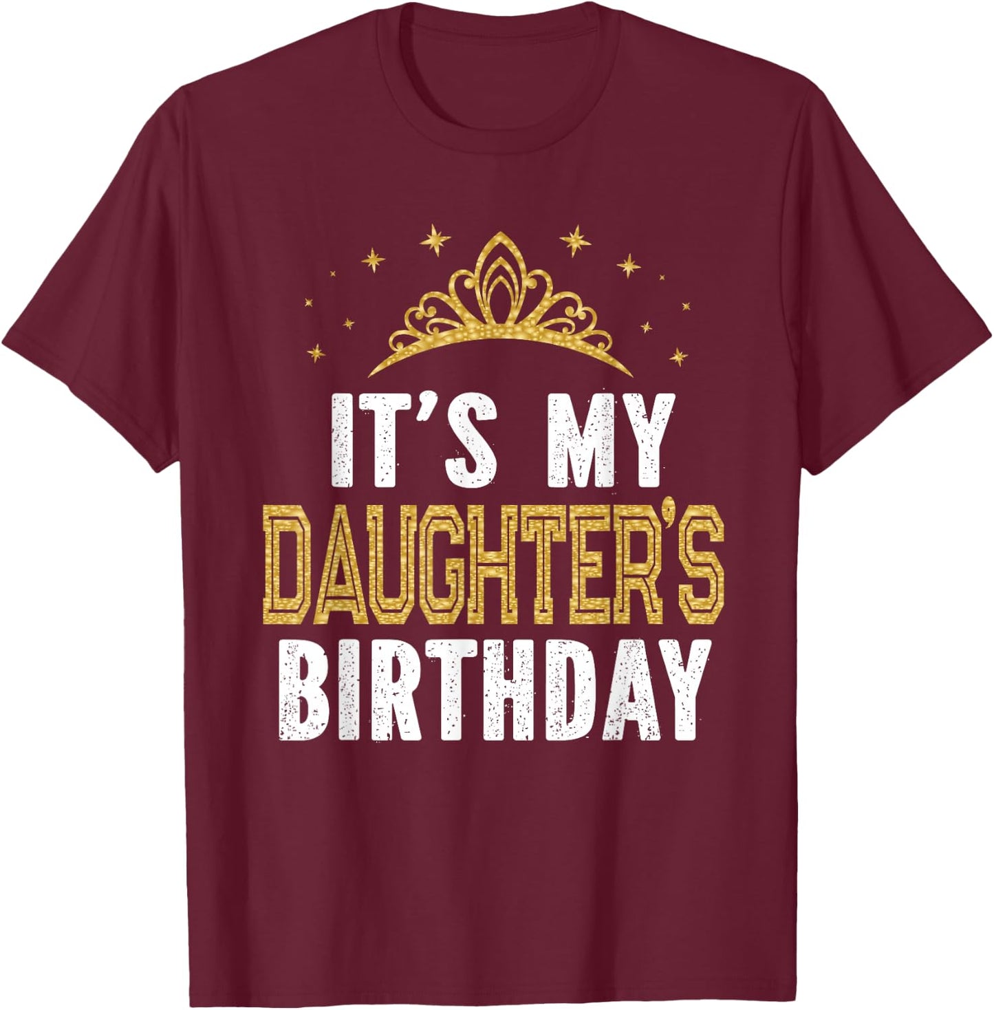 It's My Daughter's Birthday Party Family Matching T-Shirt - T-Shirt | Maroon