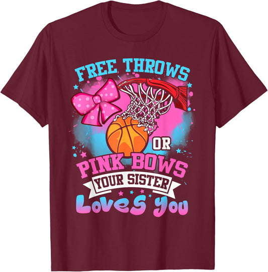 Free Throws or Pink Bows Sister Loves You Gender Reveal T-Shirt - T-Shirt | Maroon