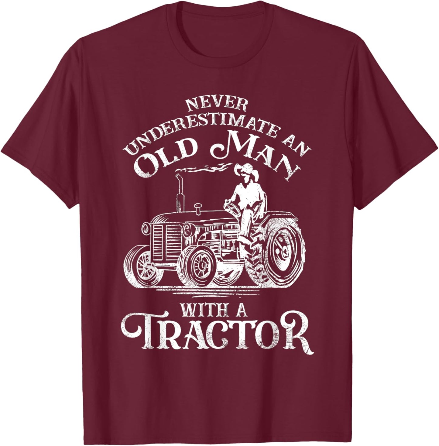Funny Farmer Farm Tractor Farming Truck Lovers Humor Outfit T-Shirt - T-Shirt | Maroon