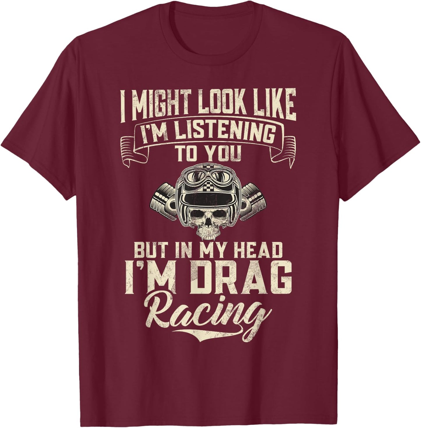 In my Head im Drag Racing T-Shirt - T-Shirt | Maroon