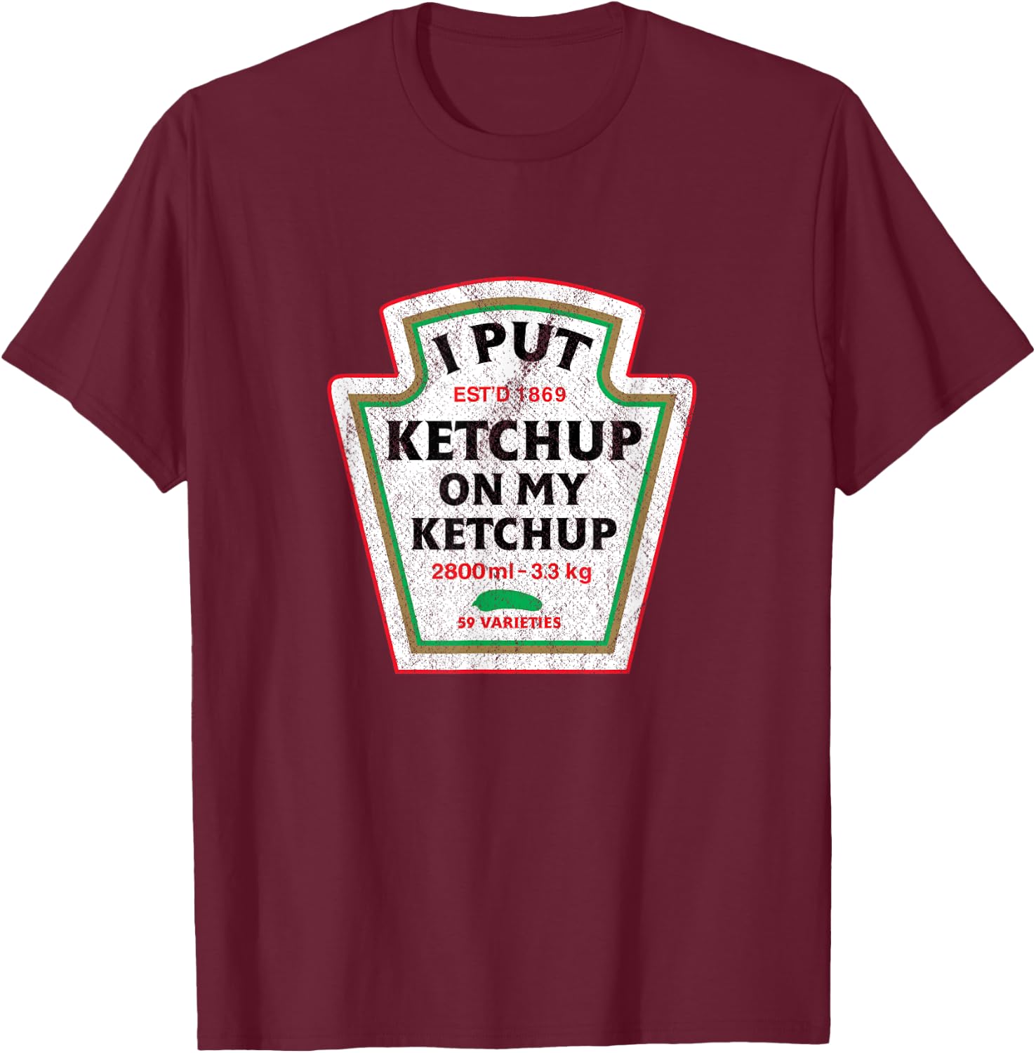 Retro Funny I Put Ketchup On My Ketchup Vintage Catsup T-Shirt - T-Shirt | Maroon